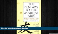 FREE PDF  The Zen Way to Martial Arts: A Japanese Master Reveals the Secrets of the Samurai