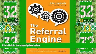 Big Deals  The Referral Engine: Teaching Your Business to Market Itself  Free Full Read Most Wanted