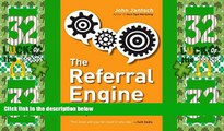 Big Deals  The Referral Engine: Teaching Your Business to Market Itself  Free Full Read Most Wanted