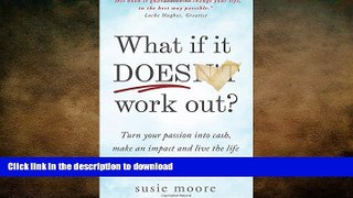 FAVORIT BOOK What If It Does Work Out?: Turn your passion into cash, make an impact in the world