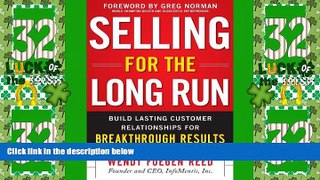 Must Have  Selling for the Long Run: Build Lasting Customer Relationships for Breakthrough