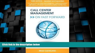 Big Deals  Call Center Management on Fast Forward: Succeeding in the New Era of Customer