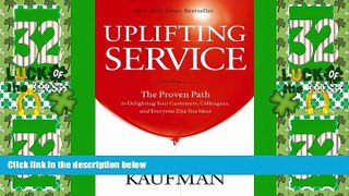 Big Deals  Uplifting Service: The Proven Path to Delighting Your Customers, Colleagues, and
