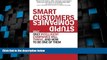 Must Have  Smart Customers, Stupid Companies: Why Only Intelligent Companies Will Thrive, and How