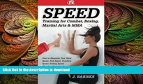 READ book  Speed Training for Combat, Boxing, Martial Arts, and MMA: How to Maximize Your Hand