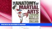 FREE PDF  The Anatomy of Martial Arts: An Illustrated Guide to the Muscles Used for Each Strike,