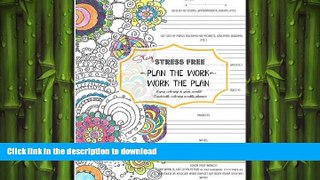 FAVORIT BOOK Stay Stress Free: Plan the Work ~ Work the Plan: Coloring Weekly Planner (Volume 1)