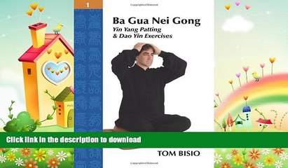 Free [PDF] Downlaod  Ba Gua Nei Gong Volume 1: Yin Yang Patting And Dao Yin Exercises READ ONLINE