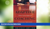 Must Have  Adaptive Coaching: The Art and Practice of a Client-Centered Approach to Performance