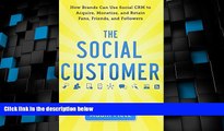 Big Deals  The Social Customer: How Brands Can Use Social CRM to Acquire, Monetize, and Retain