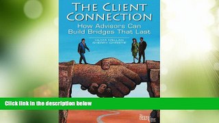 Big Deals  The Client Connection: How Advisors Can Build Bridges That Last  Best Seller Books Most