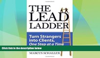 READ FREE FULL  The Lead Ladder: Turn Strangers Into Clients, One Step at a Time  READ Ebook Full