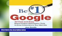 Must Have PDF  Be #1 on Google:  52 Fast and Easy Search Engine Optimization Tools to Drive