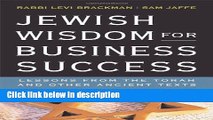 Download Jewish Wisdom for Business Success: Lessons from the Torah and Other Ancient Texts [Full