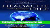 [Download] Headache Free: Relieve Migraine, Tension, Cluster, Menstrual and Lyme Headaches