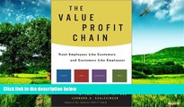 Must Have  The Value Profit Chain: Treat Employees Like Customers and Customers Like Employees