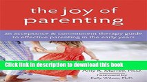 [Popular] The Joy of Parenting: An Acceptance and Commitment Therapy Guide to Effective Parenting