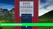 Must Have  Know Your Customer: New Approaches to Understanding Customer Value and Satisfaction