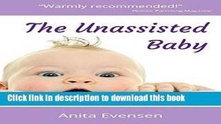 [Popular] The Unassisted Baby: A Do-It-Yourself Guide to Pregnancy and Childbirth Kindle Free