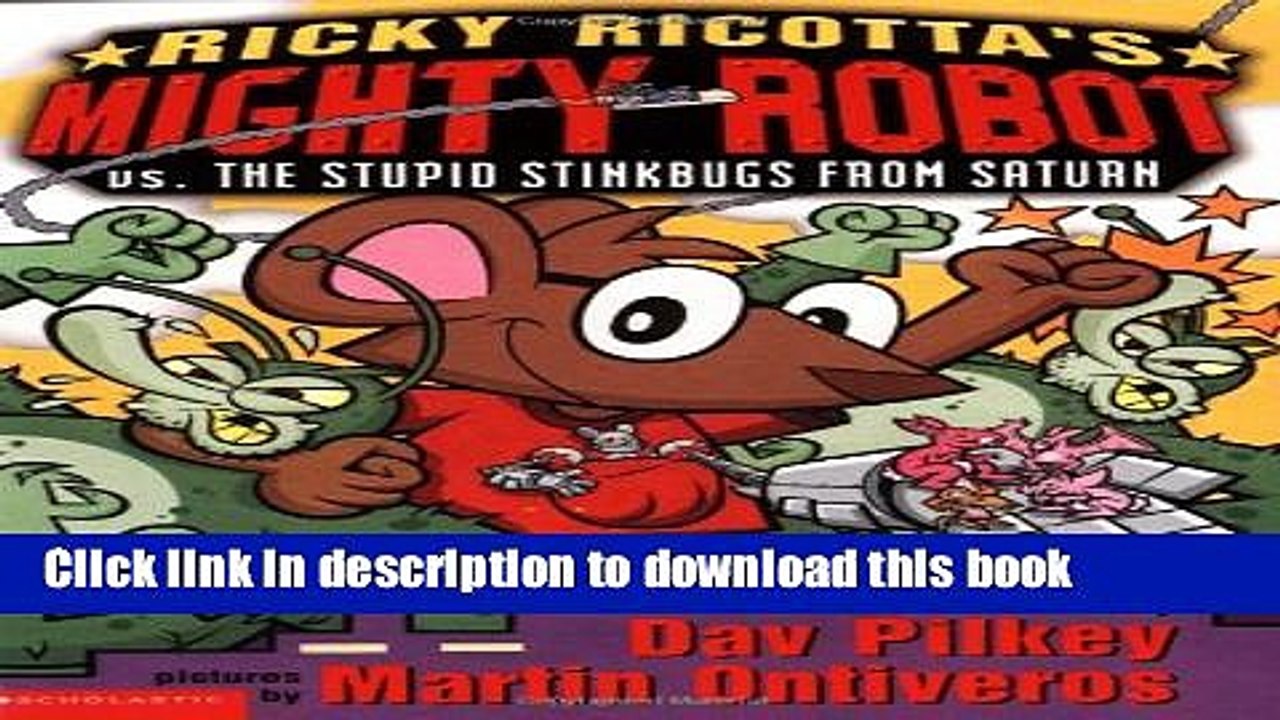 [Download] Ricky Ricotta s Mighty Robot vs. Stupid Stinkbug from Saturn (Book 6) Kindle Online