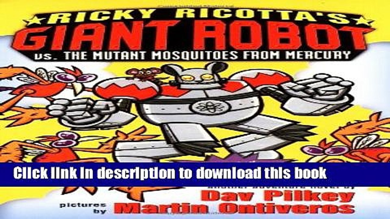 [Download] Ricky Ricotta s Mighty Robot vs. the Mutant Mosquitoes from Mercury (Book 2) Kindle Free