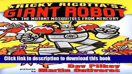 [Download] Ricky Ricotta s Mighty Robot vs. the Mutant Mosquitoes from Mercury (Book 2) Kindle Free