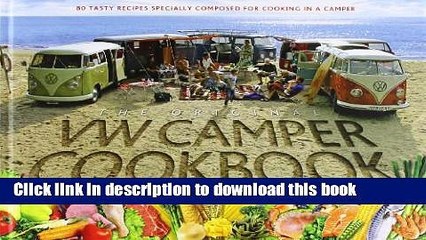 [PDF] The Original VW Camper Cookbook: 80 Tasty Recipes Specially Composed for Cooking in a Camper