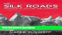 Download The Silk Roads: Highways of Culture and Commerce [Online Books]