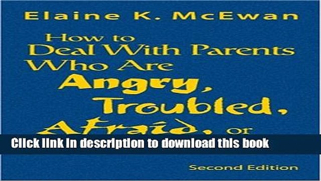 [Download] How to Deal With Parents Who Are Angry, Troubled, Afraid, or Just Plain Crazy Paperback