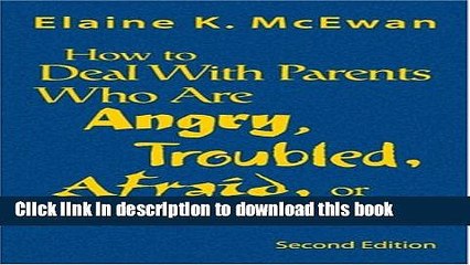 [Download] How to Deal With Parents Who Are Angry, Troubled, Afraid, or Just Plain Crazy Paperback