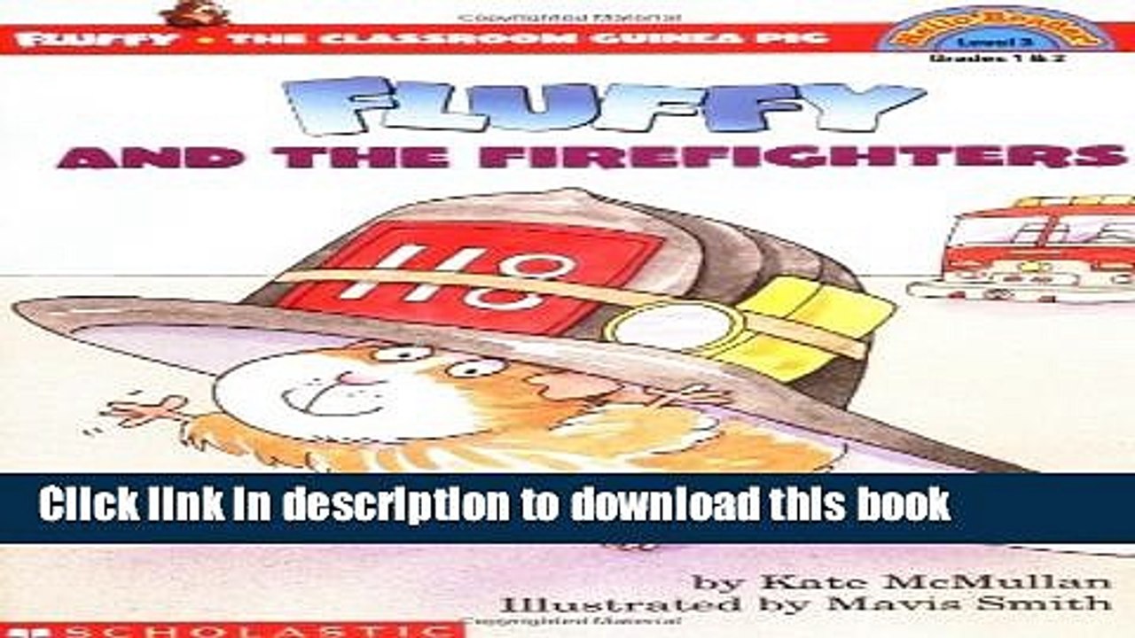[Download] Scholastic Reader: Fluffy and the Fire Fighters: Level 3 Hardcover Collection