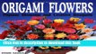 [Download] Origami Flowers: Popular Blossoms and Creative Bouquets Hardcover Collection