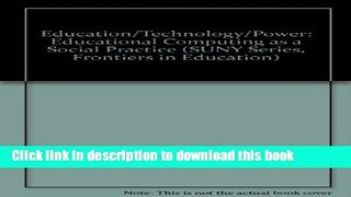 [PDF] Education/Technology/Power: Educational Computing as a Social Practice (Suny Series,