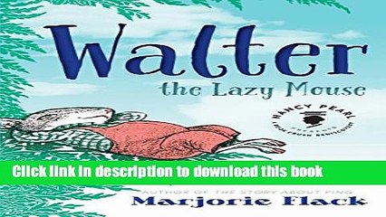 [Download] Walter the Lazy Mouse (Nancy Pearl s Book Crush Rediscoveries) Hardcover Collection