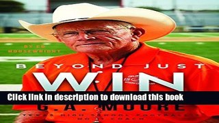 [Download] Beyond Just Win: A Profile of G.A. Moore Kindle Collection