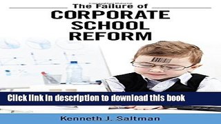 [PDF] Failure of Corporate School Reform (Critical Interventions: Politics, Culture, and the