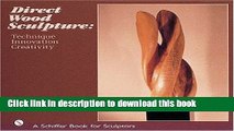 [Download] Direct Wood Sculpture: Techniques, Innovation, Creativity Hardcover Free