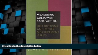 READ FREE FULL  Measuring Customer Satisfaction: Hot Buttons and Other Measurement Issues  READ