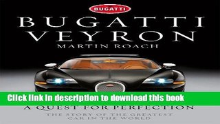 [PDF] Bugatti Veyron: A Quest for Perfection - The Story of the Greatest Car in the World Full