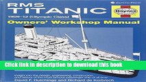 [PDF] RMS Titanic Manual: 1909-1912 Olympic Class (Haynes Owners Workshop Manuals (Hardcover))