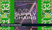 Must Have  Living Supply Chains: how to mobilize the enterprise around delivering what your