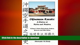 EBOOK ONLINE  Okinawan Karate: A History of  Styles and Masters: Volume 2: Fujian Antecedents,