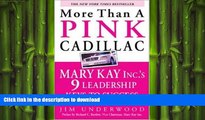 FAVORIT BOOK More Than a Pink Cadillac: Mary Kay Inc. s Nine Leadership Keys to Success READ PDF