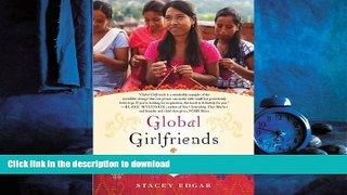 READ THE NEW BOOK Global Girlfriends: How One Mom Made It Her Business to Help Women in Poverty