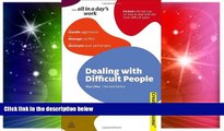 Must Have  Dealing with Difficult People: Handle Aggression; Manage Conflict; Motivate Poor