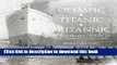 [PDF] Olympic, Titanic, Britannic: An Illustrated History of the Olympic Class Ships [Online Books]
