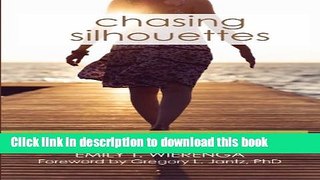 [Popular] Chasing Silhouettes: How to help a loved one battling an eating disorder Kindle Free