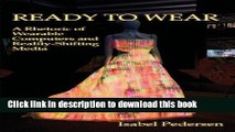 [Download] Ready to Wear: A Rhetoric of Wearable Computers and Reality-Shifting Media Kindle