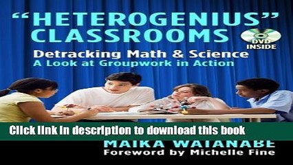 [Download] Heterogenius   Classrooms--Behind the Scenes: Detracking Math and Science--A Look at