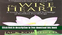 [Popular] Books The Wise Heart: A Guide to the Universal Teachings of Buddhist Psychology Free